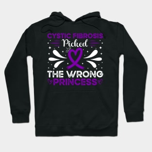 Cystic Fibrosis Picked The Wrong Princess Cystic Fibrosis Awareness Hoodie